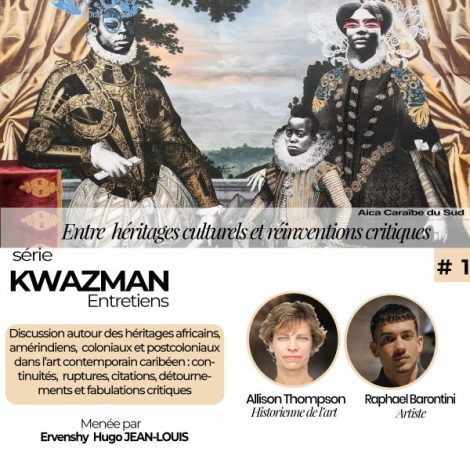KWAZMAN : Entre héritages culturels et réinventions critiques,  l’art contemporain&nbsp;caribéen
